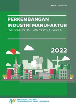 Perkembangan Industri Manufaktur Daerah Istimewa Yogyakarta 2022