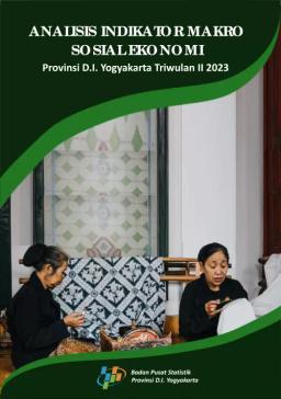 Analysis Of Macro Socioeconomic Indicators Of The D.I. Yogyakarta Province Of Quarter II 2023
