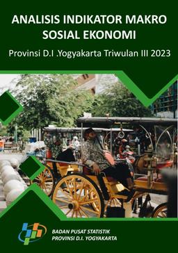 Analysis Of Macro Socioeconomic Indicators Of The D.I. Yogyakarta Province Of Quarter III 2023